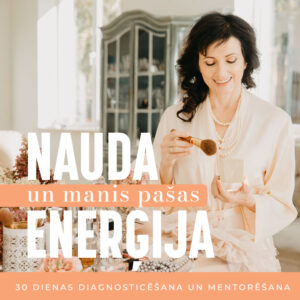 NAUDA un manis pašas ENERĢIJA