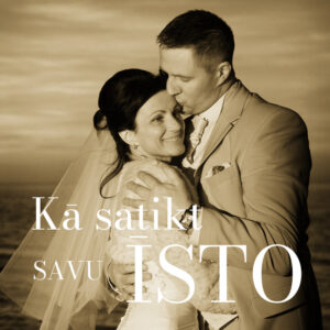 Kā satikt savu ĪSTO