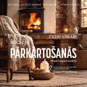 Četri vakari IEKŠĒJA PĀRKĀRTOŠANĀS